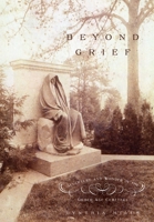 Beyond Grief: Sculpture and Wonder in the Gilded Age Cemetery 1935623796 Book Cover
