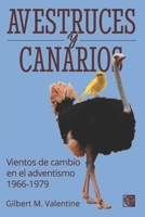 Avestruces y canarios: Vientos de cambio en el adventismo: 1966-1979 B0B4K71NH1 Book Cover