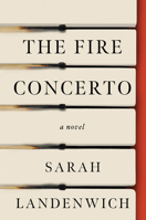 The Fire Concerto: A Novel 1454956828 Book Cover
