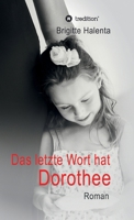 Das letzte Wort hat Dorothee (German Edition) 3743951932 Book Cover