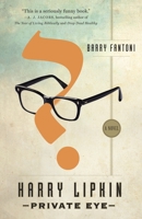 Harry Lipkin, Private Eye: A Novel 1846972272 Book Cover