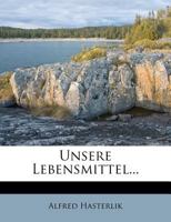 Unsere Lebensmittel... 1278707891 Book Cover