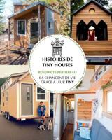 Histoires de Tiny Houses: Ils changent de vie gr�ce � leur Tiny 1539416313 Book Cover