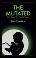 The Mutated (The Farmed Book 2) 1542951283 Book Cover