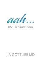 aah . . . The Pleasure Book 1734376902 Book Cover