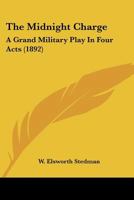 The Midnight Charge; a Grand Military Play in Four Acts 1120904099 Book Cover