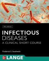 Infectious Diseases: A Clinical Short Course, 4th Edition 1260143651 Book Cover