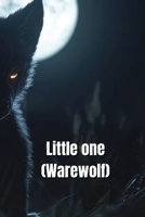Little one (Warewolf) B0DQR3M5K1 Book Cover