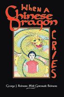 When a Chinese Dragon Cries 1434386015 Book Cover