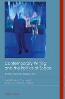 Contemporary Writing and the Politics of Space: Borders, Networks, Escape Lines 3034322054 Book Cover