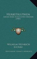 Herbstbluthen: Lieder Eines Schlichten Mannes ...... 1272337103 Book Cover