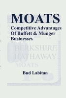Moats : The Competitive Advantages of Buffett and Munger Businesses 1105422860 Book Cover
