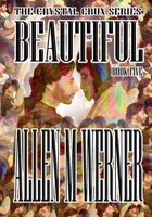 The Crystal Crux Series: Beautiful B0CM4NWHKJ Book Cover