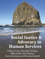 Social Justice & Advocacy in Human Services 1956862153 Book Cover