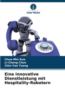 Eine innovative Dienstleistung mit Hospitality-Robotern (German Edition) 6207755561 Book Cover