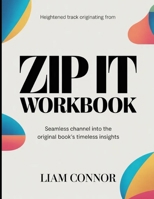 Heightened Track Originating From Zip It: Seamless Channel Into The Original Book's timeless insights B0H1D46DPH Book Cover