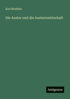 Die Auster und die Austernwirtschaft 3563144346 Book Cover