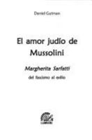 Amor Judio de Mussolini, El - Margherita Sarfatti, del Fascismo Al Exilio 9876030175 Book Cover