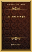 Let There Be Light 0548448876 Book Cover