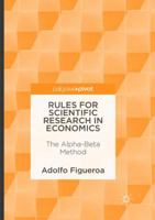 Rules for Scientific Research in Economics: The Alpha-Beta Method 3319305417 Book Cover