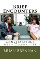 Brief Encounters: Conversations with Celebrities 1973971593 Book Cover