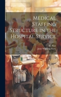 Medical Staffing Structure in the Hospital Service 1013663020 Book Cover