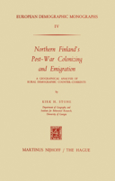 Northern Finland's Post War Colonizing and Emigration (European Demographic Monographs) 9024715709 Book Cover