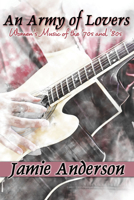 An Army of Lovers: Women's Music of the 70s and 80s 1642470457 Book Cover