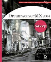 Dreamweaver MX 2004 Savvy(tm) 0782143067 Book Cover