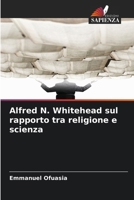 Alfred N. Whitehead sul rapporto tra religione e scienza (Italian Edition) 6202425121 Book Cover