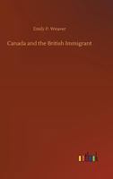 Canada And The British Immigrant 9354598420 Book Cover