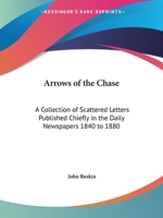 Arrows of the Chace; Being a Collection of Scattered Letters Published Chiefly in the Daily Newspapers,--1840-1880 1444624229 Book Cover