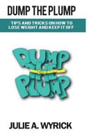 Dump The Plump 1388199181 Book Cover