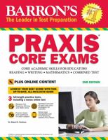 Barron's PRAXIS Core Exams: Core Academic Skills for Educators 1438009712 Book Cover