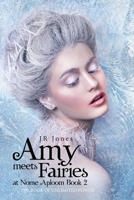 Amy Meets Fairies at Nome Aploom Book 2: The Book of Unlimited Power 1663245800 Book Cover