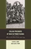 Italian Prisoners of War in Pennsylvania: Allies on the Home Front, 1944–1945 1611479991 Book Cover