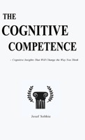 The Cognitive Competence: Cognitive Insights That Will Change Your Life 9153134486 Book Cover