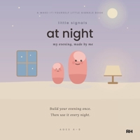Little Signals at Night: My Evening, Made by Me: A Wind-Down Book for Children Who Find Bedtime Hard 1911837281 Book Cover