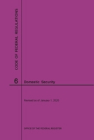 Code of Federal Regulations Title 6, Domestic Security, 2020 1640247408 Book Cover