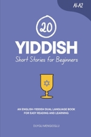 20 Yiddish Short Stories for Beginners: An English-Yiddish Dual-Language Book for Easy Reading and Learning (Dual-Language Short Stories for Beginners) B0FN87Y9VF Book Cover