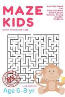 Maze Puzzle for Kids Age 6-8 Years, 50 Fun to Explore Maze: Activity Book for Kids, Children Books, Brain Games, Young Adults, Hobbies 1974658279 Book Cover