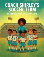 Coach Shirley's Soccer Team B0GY9M4DQ1 Book Cover