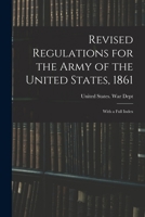 Revised Regulations for the Army of the United States, 1861 1018495339 Book Cover