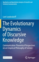 The Evolutionary Dynamics of Discursive Knowledge: Communication-Theoretical Perspectives on an Empirical Philosophy of Science (Qualitative and ... of Scientific and Scholarly Communication) 3030599507 Book Cover