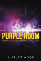 Purple Room: Where Hope Confronts Loss 1449764347 Book Cover