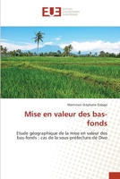 Mise en valeur des bas-fonds: Etude géographique de la mise en valeur des bas-fonds : cas de la sous-préfecture de Divo 620341445X Book Cover