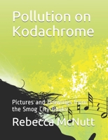 Pollution on Kodachrome: Pictures and Drawings from the Smog City Books 1516994612 Book Cover