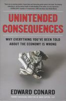 Unintended Consequences: Why Everything You've Been Told about the Economy Is Wrong 1591846307 Book Cover