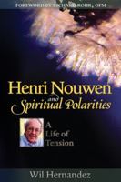 Henri Nouwen and Spiritual Polarities: A Life of Tension 0809147416 Book Cover