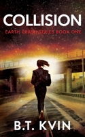 Collision (Earth Crash Series) 1069170917 Book Cover